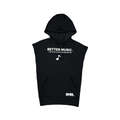 BETTER MUSIC SLEEVELESS HOODIE